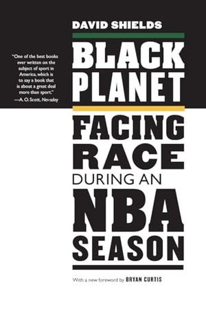 Shields, David. Black Planet - Facing Race During an NBA Season. Nebraska, 2025.