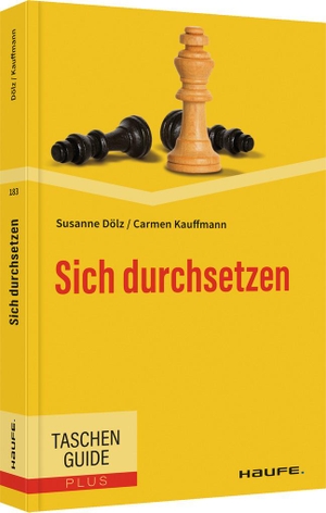 Kauffmann, Carmen / Susanne Dölz. Sich durchsetzen. Haufe Lexware GmbH, 2022.