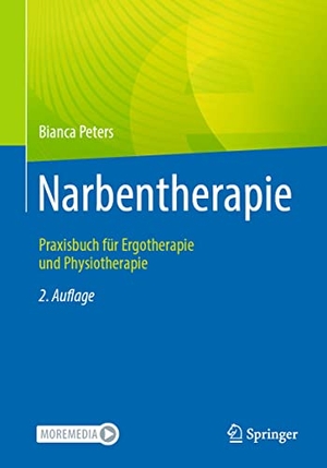 Peters, Bianca. Narbentherapie - Praxisbuch für Ergotherapie und Physiotherapie. Springer Berlin Heidelberg, 2023.