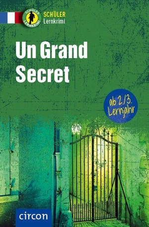 Blancher, Marc. Un Grand Secret - Französisch 2./3. Lernjahr. Circon Verlag GmbH, 2025.