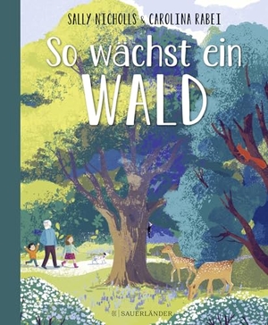 Nicholls, Sally. So wächst ein Wald. FISCHER Sauerländer, 2021.