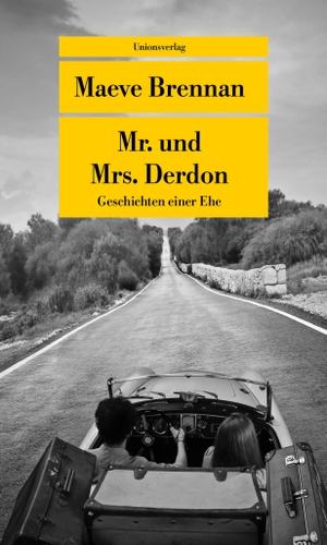 Brennan, Maeve. Mr. und Mrs. Derdon - Geschichten einer Ehe. Unionsverlag, 2016.