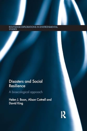 Boon, Helen / Cottrell, Alison et al. Disasters and Social Resilience - A bioecological approach. Taylor & Francis Ltd (Sales), 2018.