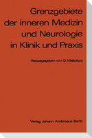 Grenzgebiete der inneren Medizin und Neurologie in Klinik und Praxis