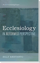 Ecclesiology in Reformed Perspective