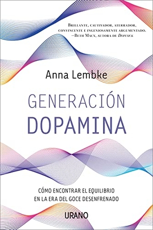 Lembke, Anna. Generacion Dopamina. Ediciones Urano S.A.U., 2023.