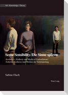 Sense Sensibility / Die Sinne spüren