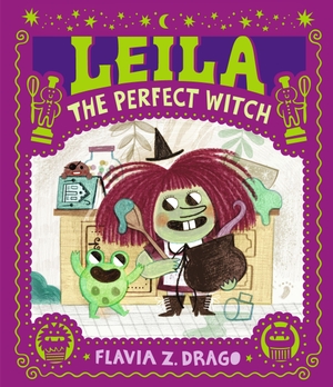 Drago, Flavia Z.. Leila, the Perfect Witch - A picture book story for children aged 3-5 about perfectionism, making mistakes and self-acceptance ... with a few baking mishaps along the way!. Walker Books - IWUK, 2022.