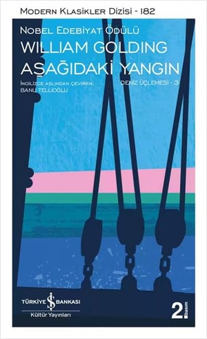 Golding, William. Asagidaki Yangin - Deniz Üclemesi 3. Türkiye Is Bankasi Kültür Yayinlari, 2021.