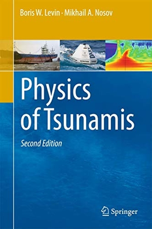 Nosov, Mikhail / Boris W. Levin. Physics of Tsunamis. Springer International Publishing, 2015.