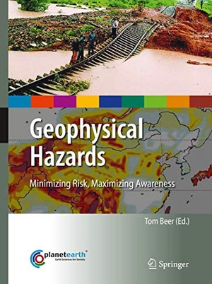 Beer, Tom (Hrsg.). Geophysical Hazards - Minimizing Risk, Maximizing Awareness. Springer Netherlands, 2012.