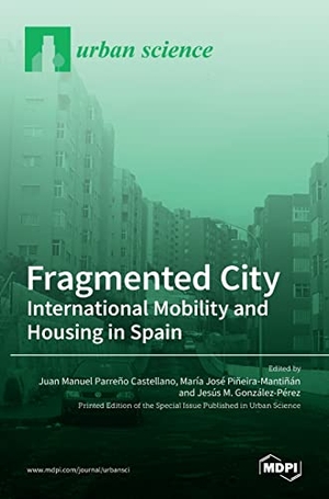 Fragmented City - International Mobility and Housing in Spain. MDPI AG, 2022.