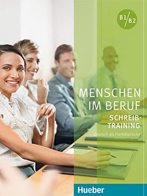 Hering, Axel / Magdalena Matussek. Menschen im Beruf - Schreibtraining. Kursbuch - Deutsch als Fremd- und Zweitsprache. Hueber Verlag GmbH, 2016.