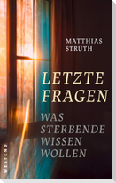 Letzte Fragen