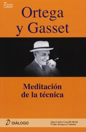 Ortega Y Gasset, José / Castello Meliá, Juan Carlos et al. Ortega : meditación sobre la técnica. Diálogo, 2012.