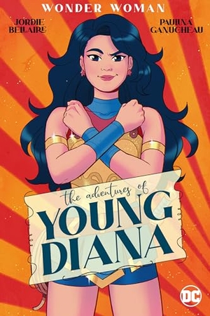 Bellaire, Jordie / Paulina Gaunucheau. Wonder Woman: The Adventures of Young Diana. DC Comics, 2024.