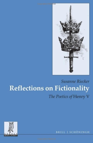 Riecker, Susanne. Reflections on Fictionality - The Poetics of Henry V. Brill I  Schoeningh, 2023.