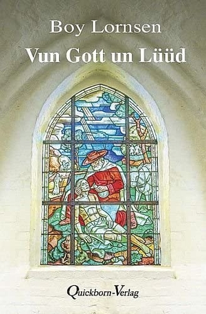 Lornsen, Boy. Vun Gott un Lüüd. Quickborn-Verlag, 2017.