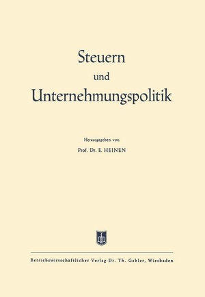 Heinen, Edmund (Hrsg.). Steuern und Unternehmungspolitik - Festschrift zum 65. Geburtstag von Ewald Aufermann. Gabler Verlag, 1958.