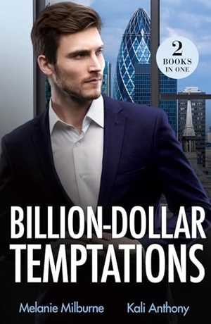 Anthony, Kali / Melanie Milburne. Billion-Dollar Temptations - Fake Engagement Arrangement (Wilde Billionaire Brothers) / Prince She Shouldn't Crave (Royal House of Halrovia). HarperCollins Publishers, 2025.