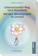 Geheimnisvoller Weg nach Shambhala - Mit dem Mountainbike ins Jenseits