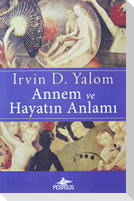 Annem ve Hayatin Anlami
