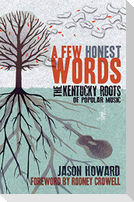 A Few Honest Words