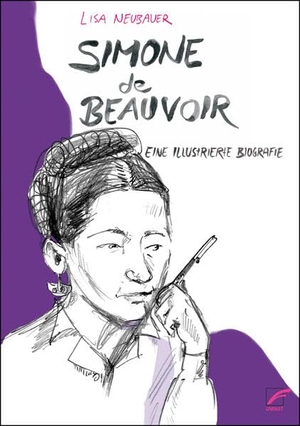 Neubauer, Lisa. Simone de Beauvoir - Eine illustrierte Biografie. Unrast Verlag, 2023.