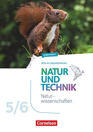 Wehser, Adria. Natur und Technik 5./6. Schuljahr - Naturwissenschaften Neubearbeitung - Berlin/Brandenburg - Arbeitsheft. Cornelsen Verlag GmbH, 2019.