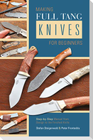 Making Full Tang Knives for Beginners