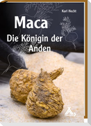 Maca - Die Königin der Anden