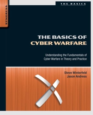 Winterfield, Steve / Jason Andress. The Basics of Cyber Warfare - Understanding the Fundamentals of Cyber Warfare in Theory and Practice. Elsevier Inc, 2012.