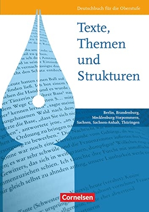 Fingerhut, Karlheinz / Fingerhut, Margret et al. Texte, Themen und Strukturen: Deutschbuch für die Oberstufe. Schülerbuch. Östliche Bundesländer und Berlin. Cornelsen Verlag GmbH, 2008.