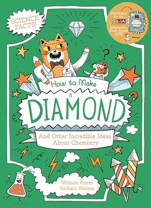 Potter, William. How to Make a Diamond and Other Incredible Ideas About Chemistry. Arcturus Publishing Ltd, 2025.