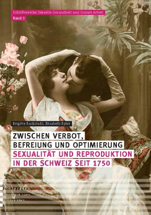 Ruckstuhl, Brigitte / Elisabeth Ryter. Zwischen Verbot, Befreiung und Optimierung - Sexualität und Reproduktion in der Schweiz seit 1750. Lambertus-Verlag, 2018.