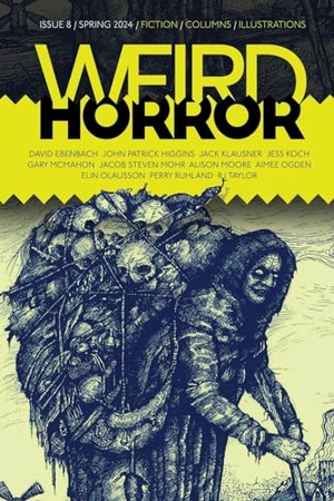 Moore, Alison / John Patrick Higgins. Weird Horror #8. Undertow Publications, 2024.