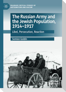 The Russian Army and the Jewish Population, 1914¿1917