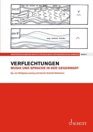 Lessing, Wolfgang / Karolin Schmitt-Weidmann (Hrsg.). Verflechtungen - Musik und Sprache in der Gegenwart. Band 61. Einzelausgabe.. Schott Music, 2022.