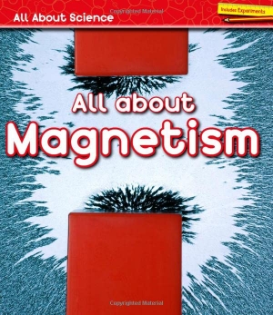 Royston, Angela. All about Magnetism. Capstone, 2016.