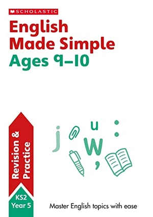 Fletcher, Lesley / Graham Fletcher. English Made Simple Ages 9-10. Scholastic, 2019.