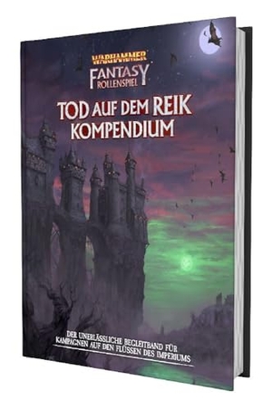 Bambra, Jim / Davis, Graeme et al. WFRSP - Tod auf dem Reik - Kompendium. Ulisses Spiel & Medien, 2023.