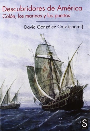 Mena García, María Del Carmen / Pineda Torra, Cristina et al. Descubridores de América. Sílex ediciones S.L., 2012.