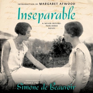 Beauvoir, Simone De. Inseparable Lib/E: A Never-Before-Published Novel. HARPERCOLLINS, 2021.