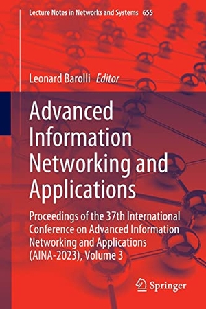 Barolli, Leonard (Hrsg.). Advanced Information Networking and Applications - Proceedings of the 37th International Conference on Advanced Information Networking and Applications (AINA-2023), Volume 3. Springer International Publishing, 2023.