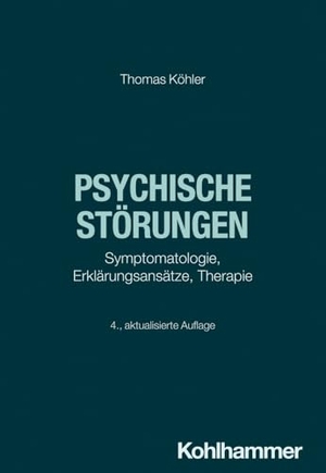 Köhler, Thomas. Psychische Störungen - Symptomatologie, Erklärungsansätze, Therapie. Kohlhammer W., 2024.