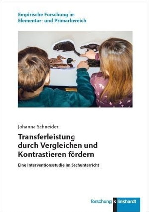 Schneider, Johanna. Transferleistung durch Vergleichen und Kontrastieren fördern - Eine Interventionsstudie im Sachunterricht. Klinkhardt, Julius, 2026.