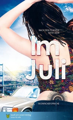 Döbert, Marion. Im Juli - in Einfacher Sprache nach dem Film von Fatih Akin. Spaß am Lesen Verlag, 2016.