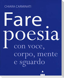 Fare poesia con voce, corpo, mente e sguardo