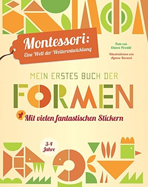Piroddi, Chiara. Mein erstes Buch der Formen - Montessori: eine Welt der Weiterentwicklung. White Star Verlag, 2018.