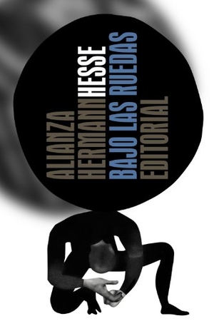 Hesse, Hermann. Bajo las ruedas. Alianza Editorial, 2012.